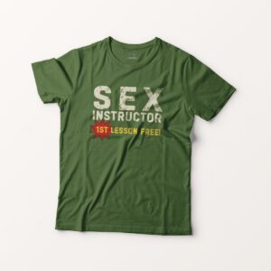 T-shirt for men printed with Sex Instructor First Lesson Free meme, army-green