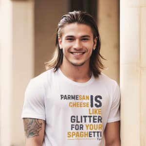 T-shirt for men with Parmesan is Glitter for Your Spaghetti meme