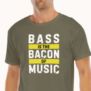 T-shirt for men printed with Bacon Is The Bass Of Music meme, army green