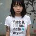 T Shirt Woman Fuck It I Will Just Date Myself