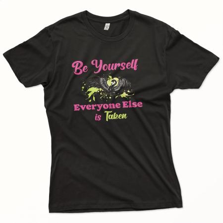 T Shirt Women Be Yourself Every One Else Is Taken